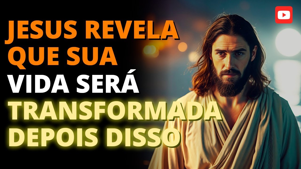 🔥 JESUS REVELA QUE SUA VIDA SERÁ TRANSFORMADA DEPOIS DISSO | NÃO IGNORE ESTA MENSAGEM 📖✨