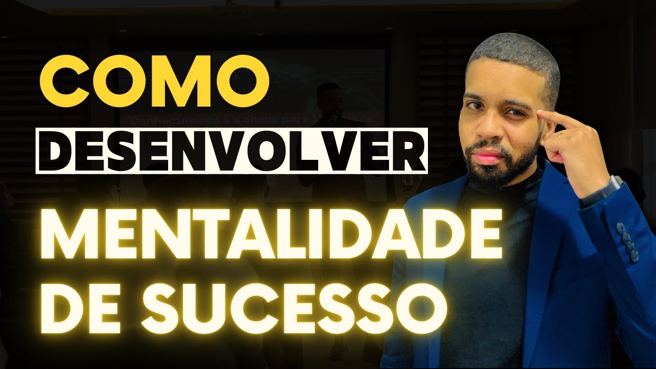 MasterClass | Como Desenvolver uma Mentalidade de Sucesso