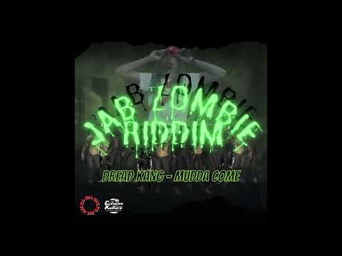Dread Kang - Mudda Come - JAB ZOMBIE RIDDIM (Grenada Soca 2022)