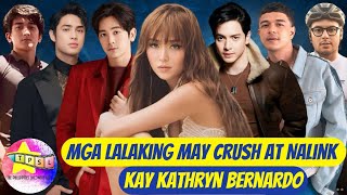 Mga Lalaking May Crush at Nalink Kay Kathryn Bernardo