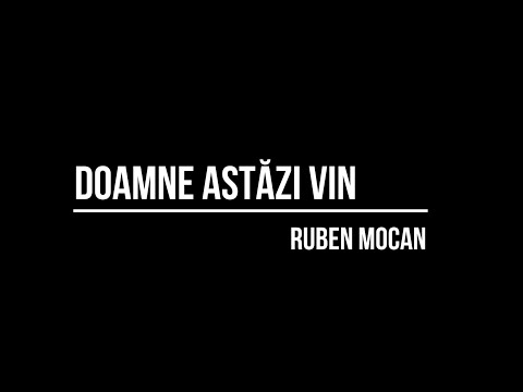 Doamne astăzi vin, - video