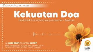 Download lagu ⭕ JANGAN CANCEL DOAMU !  Kekuatan Sebuah Doa | Serial Adabul Mufrod | Ustadzah Imroatul Azizah mp3