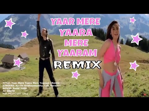 Yaar Mere Yaara Mere Yaaram | Udit Narayan & Anuradha Paudwal | Badal 2000 | Techno House Remix