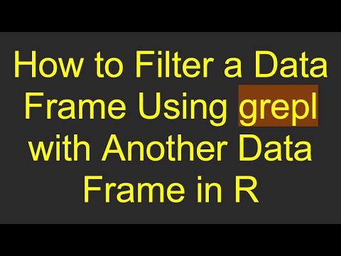 How to Filter a Data Frame Using grepl with Another Data Frame in R