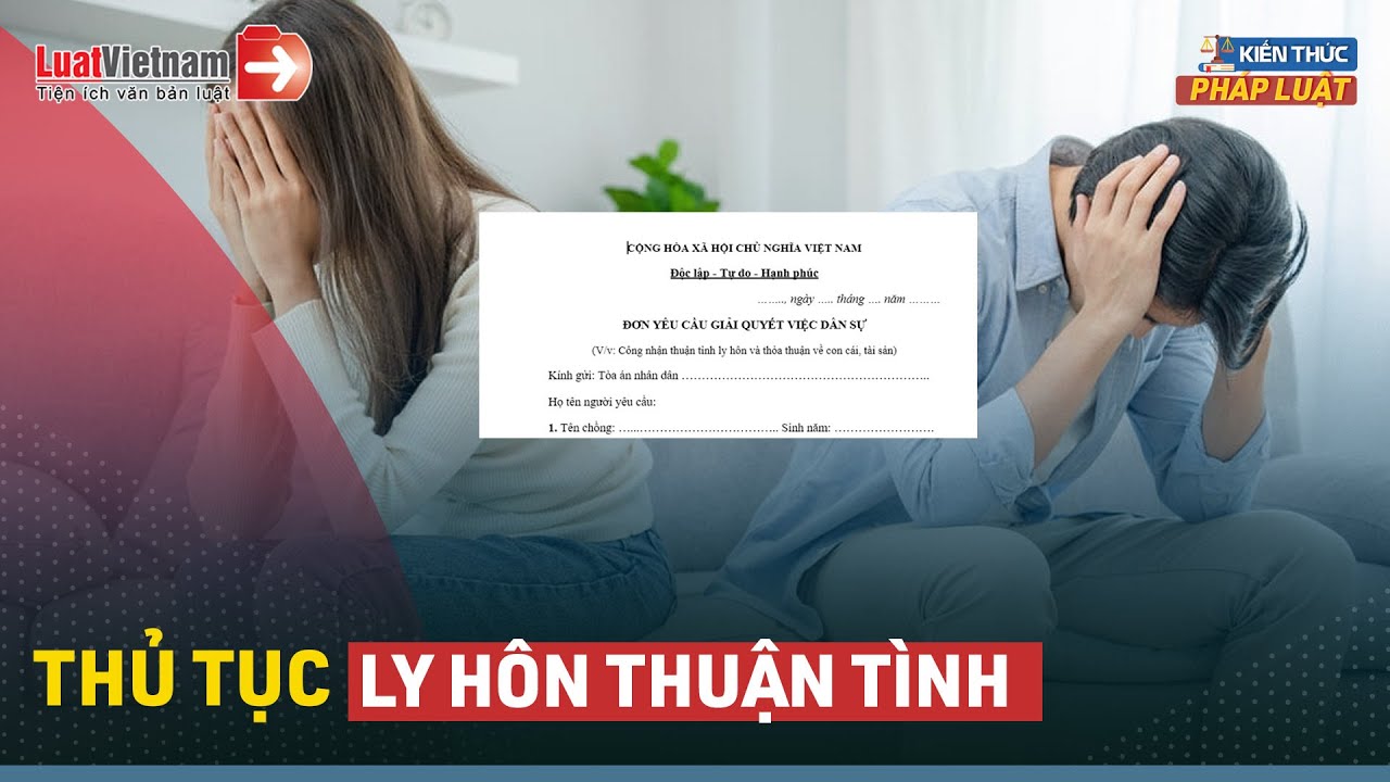 Ly Hôn Thuận Tình: Thủ Tục Và Thời Gian Giải Quyết Có Lâu Không?