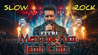 Download lagu MENGAPA AKU JATUH CINTA - FITRI || COVER SLOW ROCK || Lagu Nostalgia 90's  mp3