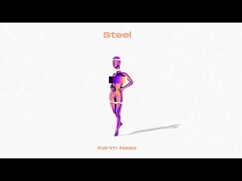 Karim Naas - Steel