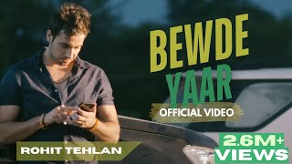 Bewde Yaar (Official ) | Rohit Tehlan, Raj Mawer | New Haryanvi Dj Songs Haryanavi 2018