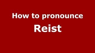 How to pronounce Reist