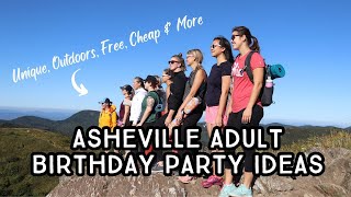 🎉 2024 Asheville birthday party ideas for adults: unique, outdoors, free, cheap & more