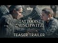 The Tattooist of Auschwitz | Official Teaser Trailer | Sky