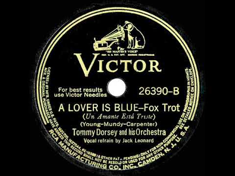 1939 Tommy Dorsey - A Lover Is Blue (Jack Leonard, vocal)
