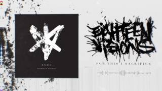 Eighteen Visions - For This I Sacrifice