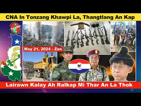 May 21 Zan: CNA In Tonzang Khawpi An La, Thantlang Khawpi An Do. Kalay Ah Ralkap Mithar La Rero