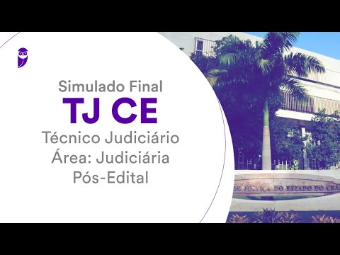 Simulado Final TJ CE – Técnico Judiciário – Área: Judiciária - Pós-Edital