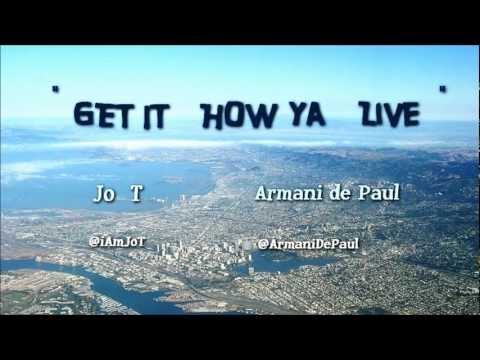 JO T ft. ARMANI DEPAUL - "Get It How Ya Live"