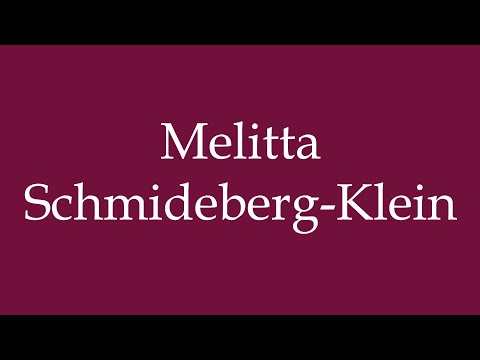 How to Pronounce ''Melitta Schmideberg-Klein'' Correctly in German