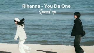Download lagu Rihanna - You Da One ( speed up ) mp3