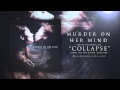 Collapse // Murder On Her Mind 