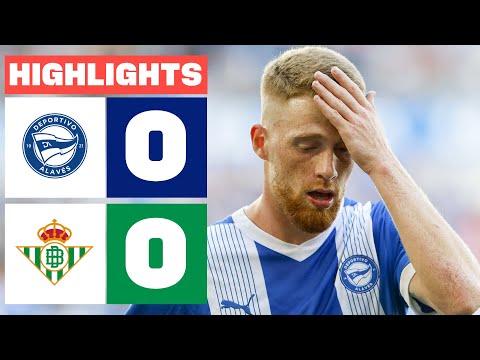 DEPORTIVO ALAVÉS 0 - 0 REAL BETIS | HIGHLIGHTS LALIGA EA SPORTS