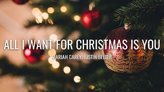 Mariah Carey, Justin Bieber - All I Want For Christmas Is You (Lyrics)