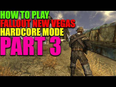 How to Play Fallout: New Vegas on Hardcore Mode & Very Hard - Part 3