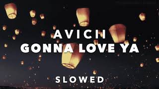 Avicii - Gonna Love Ya (Slowed)