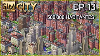 SimCity 3000 Gameplay - #13 500.000 Habitantes