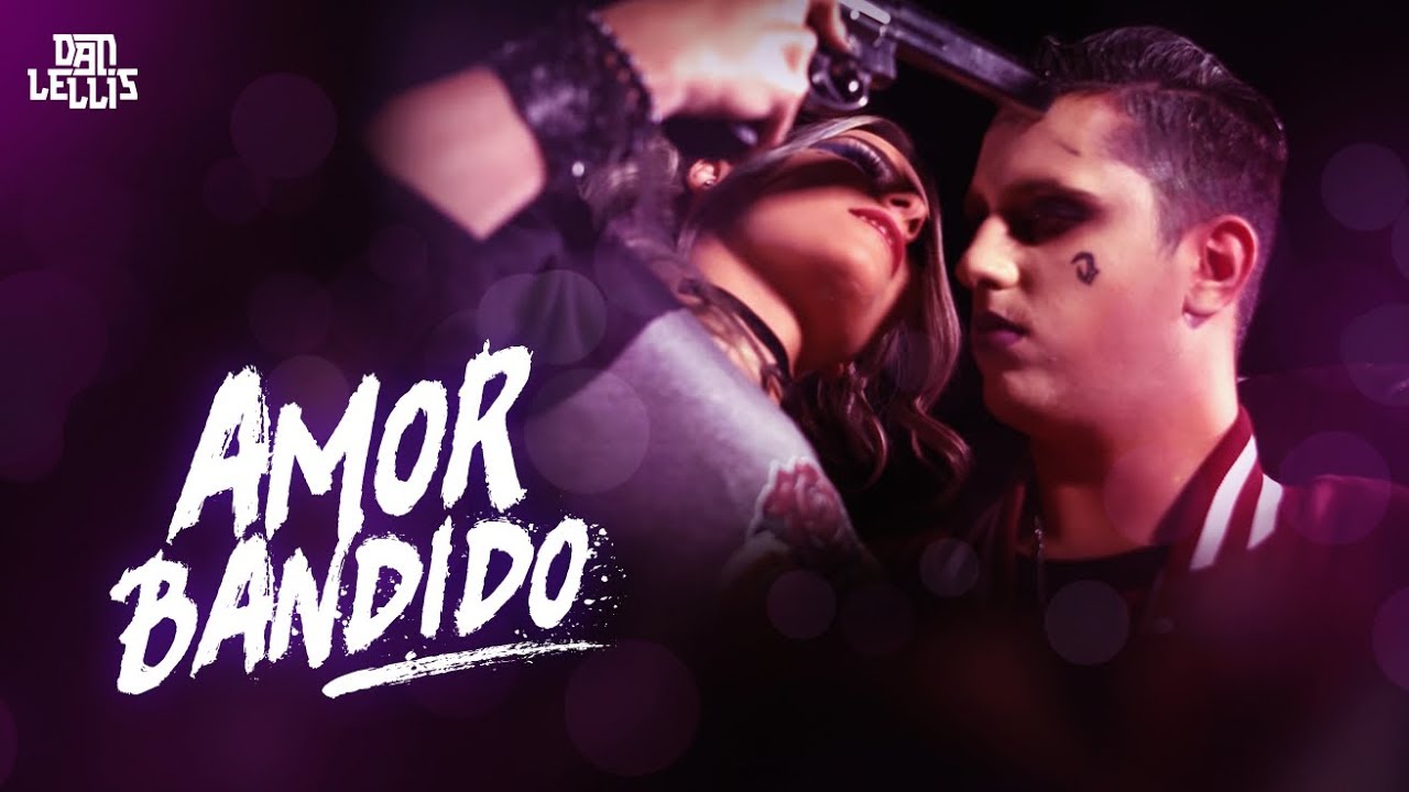 Dan Lellis — Amor Bandido