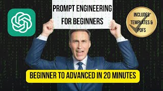 Prompt Engineering – Go from Beginner to Advanced in 20 minutes (Includes PDFs and Guides)
