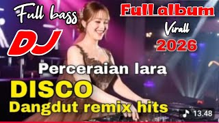 Download lagu DJ DANGDUT REMIX - PERCERAIAN LARA FULL ALBUM - DISCO DANGDUT REMIX HITS VIRALL 2026 mp3