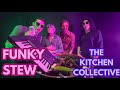 The Kitchen Collective - Funky Stew (Official Music Video)