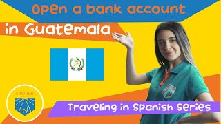 Open a Bank Account in Guatemala | Tips for Opening a Bank Account Abroad