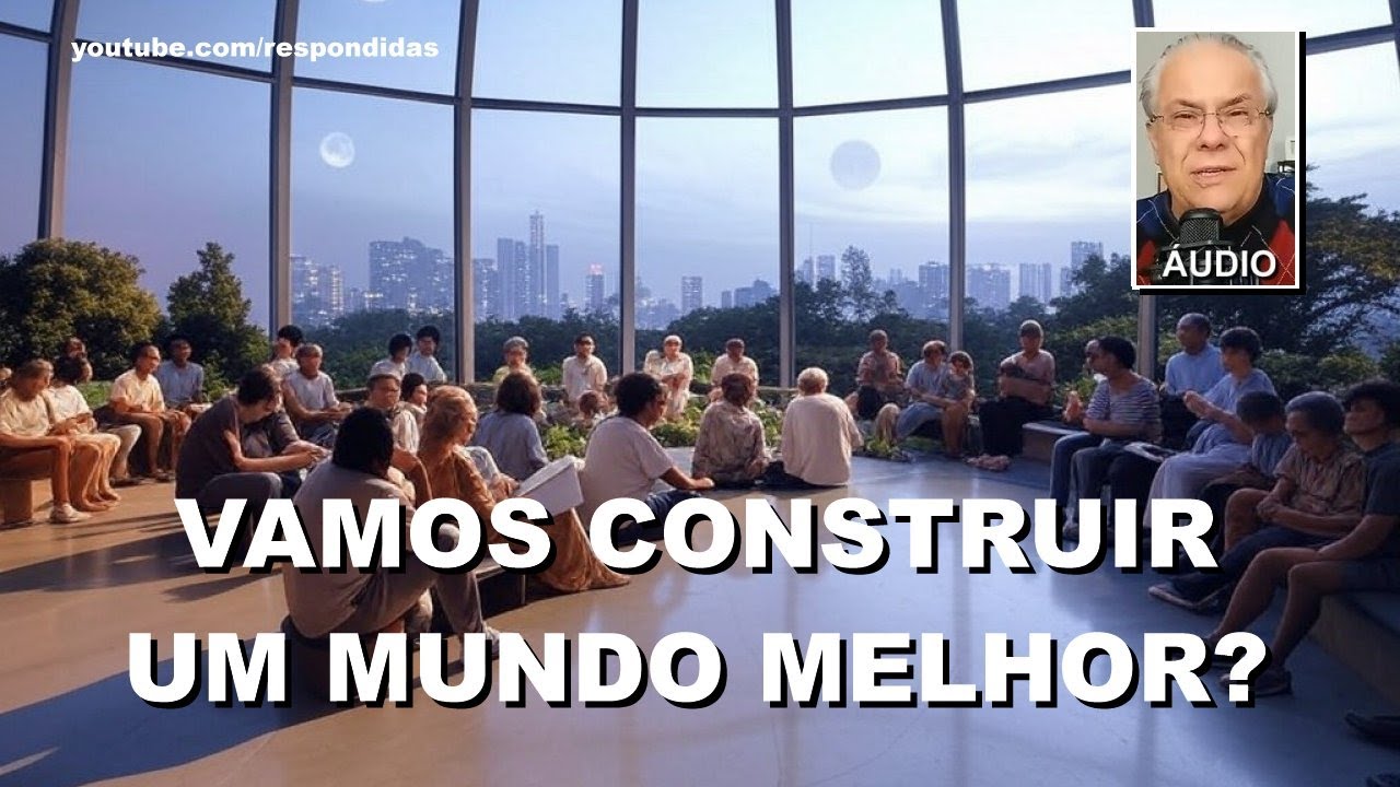 Vamos construir um mundo melhor? (Áudio) Mario Persona