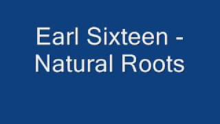 Earl Sixteen - Natural Roots