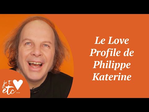 Le Love Profile de Philippe Katerine - Je t'aime etc S03