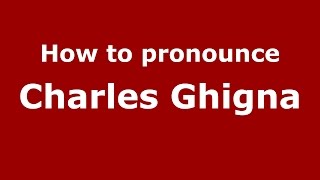 How to pronounce Charles Ghigna