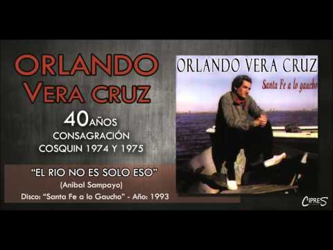 EL RIO NO ES SOLO ESO | ORLANDO VERA CRUZ