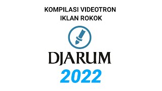 Download lagu Kompilasi Videotron Iklan Rokok PT. Djarum & Group Djarum Tahun 2022 mp3