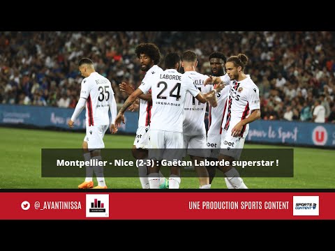 Montpellier - Nice (2-3) : Gaëtan Laborde superstar !