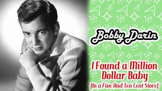 Bobby Darin - I Found A Million Dollar Baby (In A Five And Ten Cent Store)