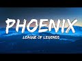 League of Legends - Phoenix (Lyrics) ft. Cailin Russo, Chrissy Costanza