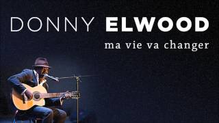 Ma Vie Va Changer - Donny Elwood (HQ)