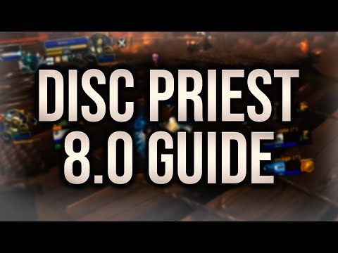 BfA Pre-Patch 8.0 Disc Priest Guide by Xaryu