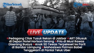 LIVE UPDATE SORE: Tukang Cilok Ditusuk Teman Gegara Masalah Tidur, Pria di Mura Diserang Buaya