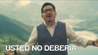 Usted no debería - Carlos Macias