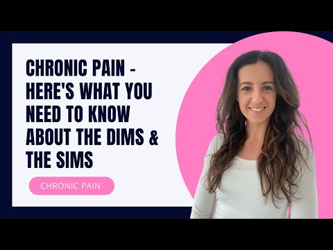 Chronic Pain - Here's what you need to know about the DIMS & the SIMS