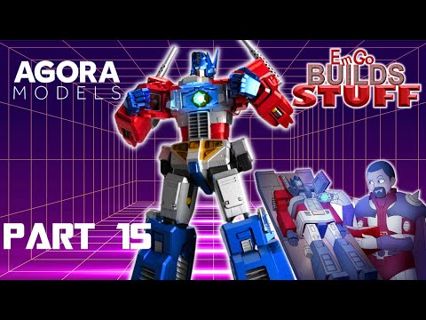 Agora Models Optimus Prime (Part 15): EmGo Builds Stuff #Transformers