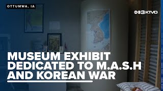 S.E. Iowa museum unveils new exhibit dedicated to famous television show and Korean war