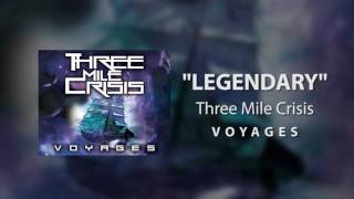 Three Mile Crisis - Legendary